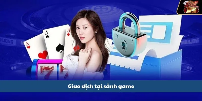 Giao dịch tại sảnh game