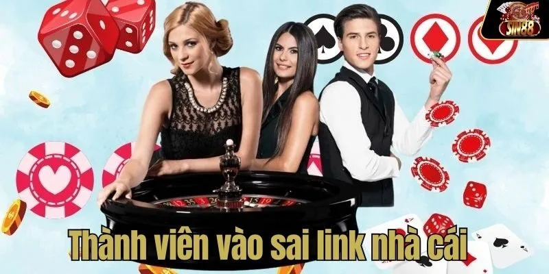Thành viên vào sai link vào SIN88 chính thức tại Việt Nam